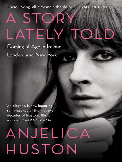 Title details for A Story Lately Told by Anjelica Huston - Available